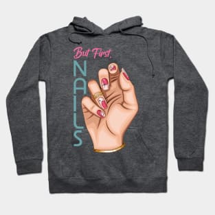 But first Nails Hoodie